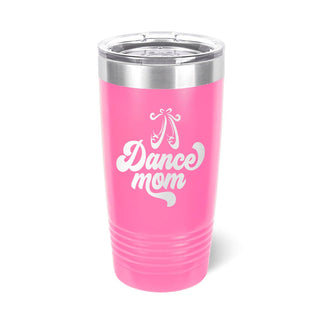 Dance Mom Pink Tumbler