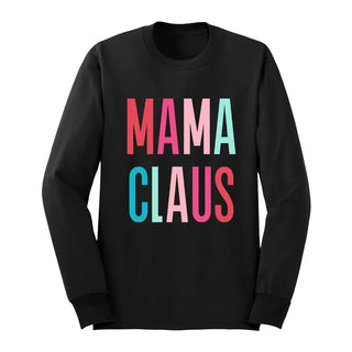 Mama Claus Long Sleeve Shirt #HPLS-GARSM-MC23