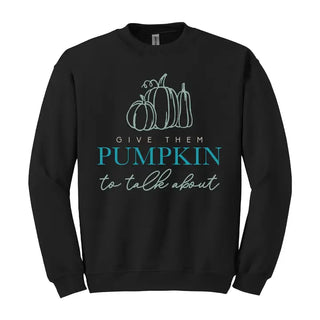 Give Them Pumpkin Sweatshirt