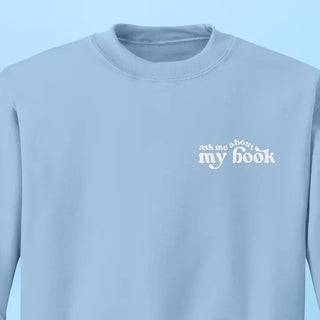 Ask Me About My Book Embroidered Sweatshirt