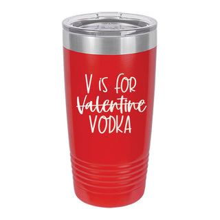 V is for Vodka Red 20oz Tumbler
