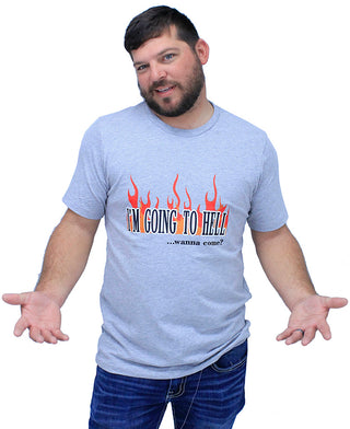 I'm Going To Hell T-Shirt - Gray #HPTS43-LGY-HELL