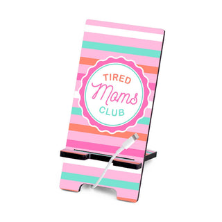 Tired Moms Club Phone Stand #SPS-TMC