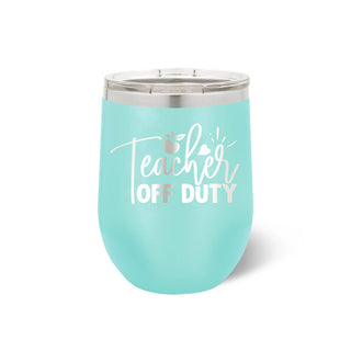 Teacher Off Duty Teal Tumbler