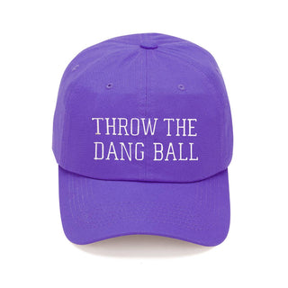 Throw The Dang Ball Cap