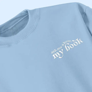 Ask Me About My Book Embroidered Sweatshirt