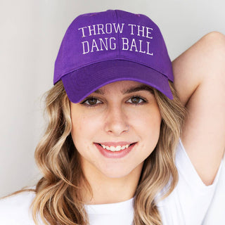 Throw The Dang Ball Cap