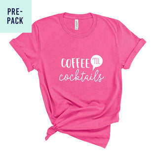 Hot Pink Coffee 'Til Cocktails T-Shirt Pre-Pack