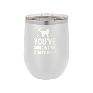 Cat to be Kitten Me White 12oz Insulated Tumbler