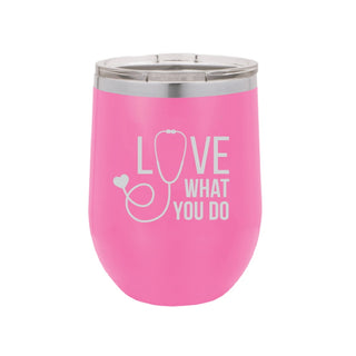 Love What You Do 12oz Pink Tumbler
