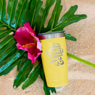 Girls Just Wanna Have Sun Yellow 20oz Insulated Tumbler